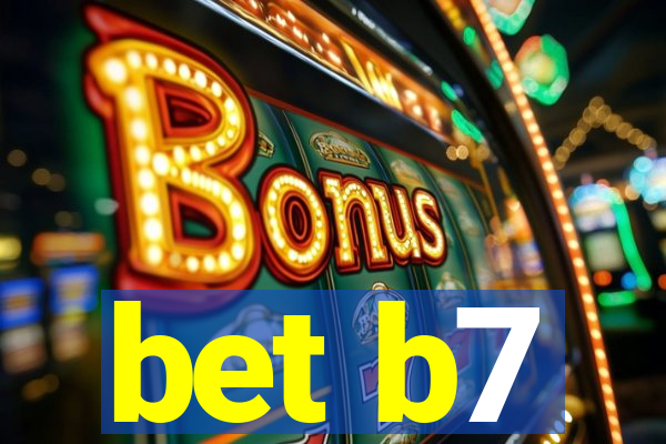 bet b7